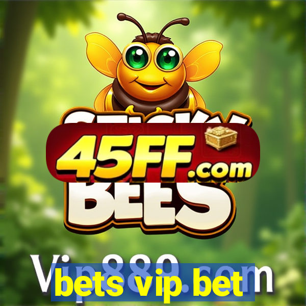 bets vip bet